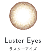 Luster Eyes